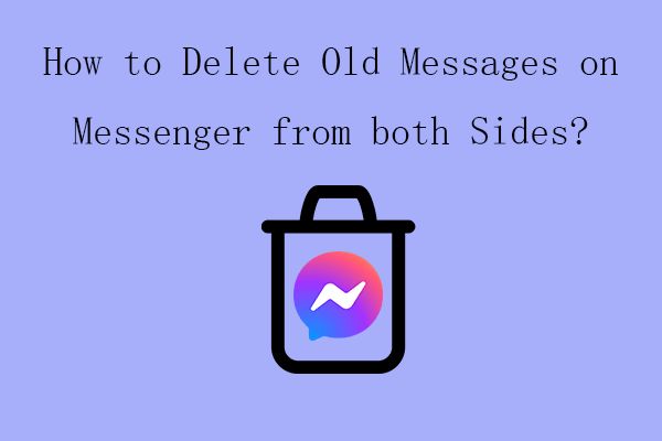 How to permanently delete all messages on Messenger from both sides