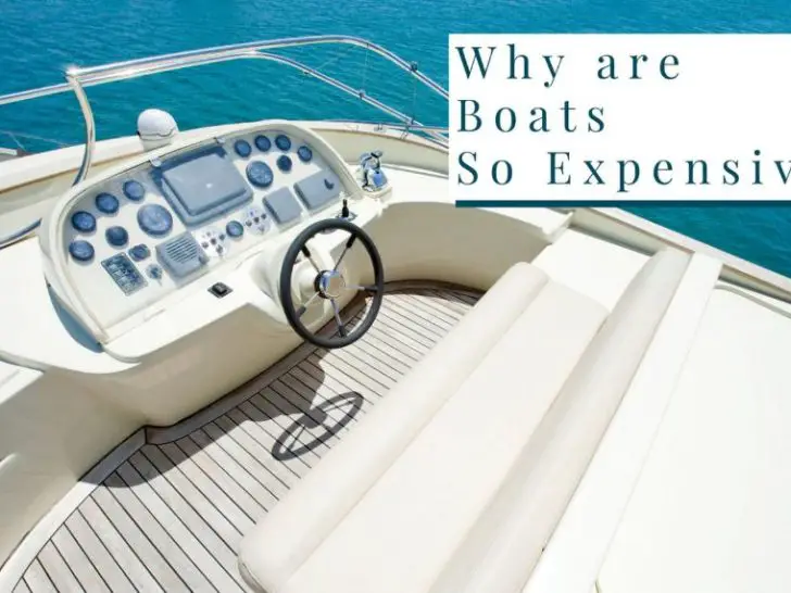 Why are boats so expensive?